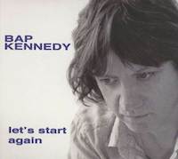 bap kennedy - let's start again
