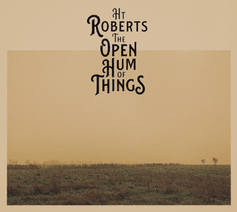 ht roberts - the open hum of things