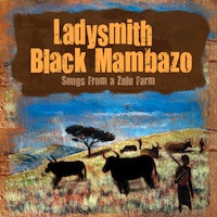 ladysmith black mambazo - songs from a zulu farm
