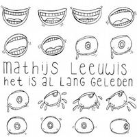Mathijs Leeuwis - Het Is Al Lang Geleden