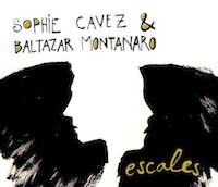 Sophie Cavez & Baltazar Montanaro - Escales