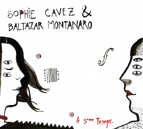 sophie cavez & baltazar montanaro - le 3eme temps