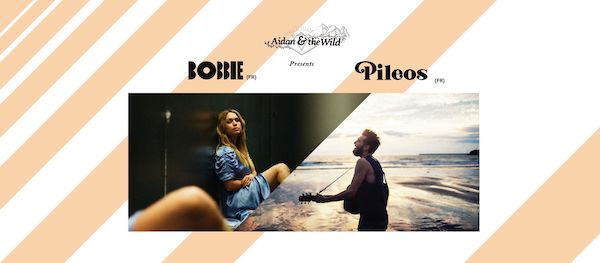 Aidan & The Wild Presents BOBBIE & Pileos Aidan & The Wild Presents BOBBIE & Pileos
