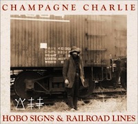 champagne charlie - hobo signs & railroad lines