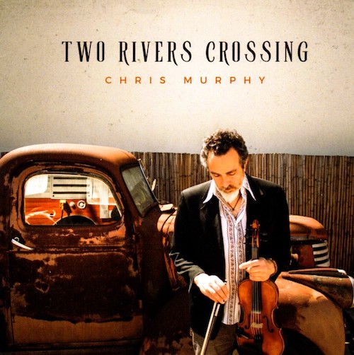 chris murphy - two rivers crossing