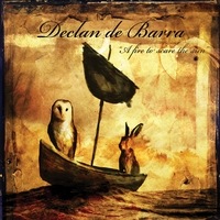 declan de barra- a fire to scare the sun declan de barra- a fire to scare the sun