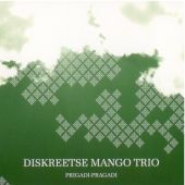 diskreetse mango trio - prigadi-pragadi diskreetse mango trio - prigadi-pragadi