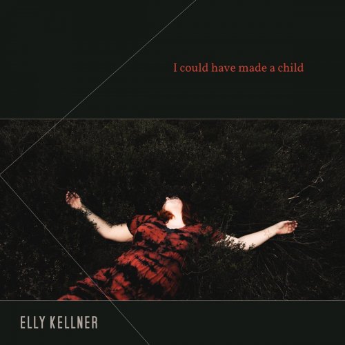 elly kellner - i could have made a child