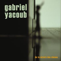 gabriel yacoub - de la nature des choses