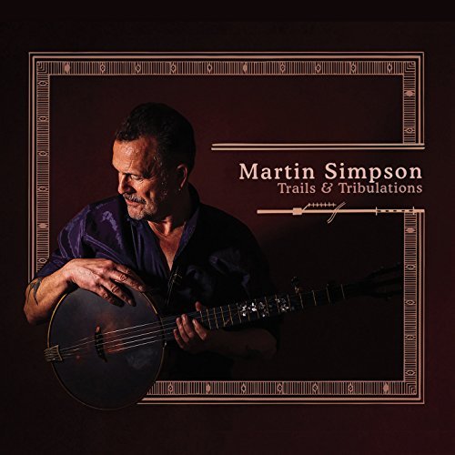 martin simpson - trails and tribulations