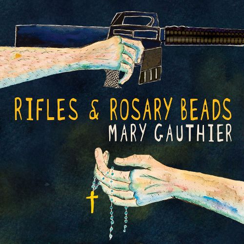 mary gauthier - rifles & rosary beads