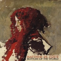 matthew de zoetye - bottom of the world