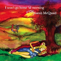 sarah mcquaid - i won't go home 'til morning