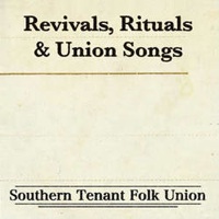 southern tenant folk union - revivals, rituals & union songs