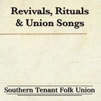 southern tenant folk union - revivals, rituals & union songs southern tenant folk union - revivals, rituals & union songs