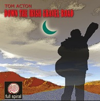 tom acton - down the irish gravel road tom acton - down the irish gravel road