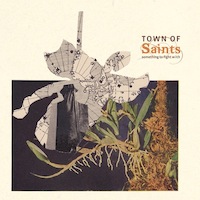Town Of Saints - Something To Fight With - Snowstar Records