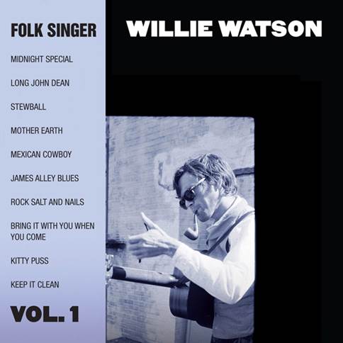 willie watson - folk songer vol 1