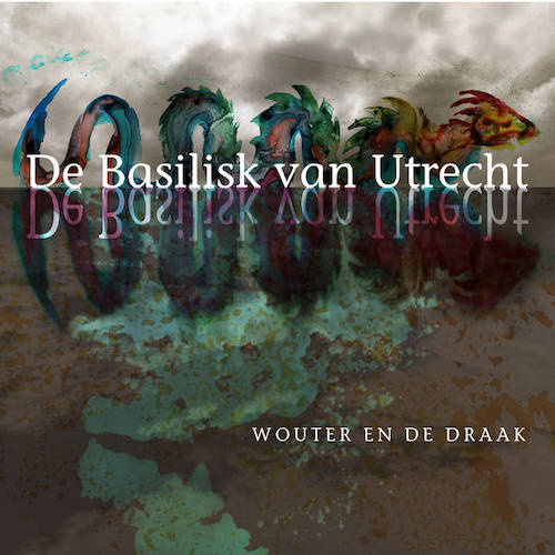 wouter en de draak - de basilisk van utrecht